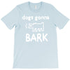 the janoskians dogs gonna bark T-Shirt