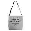 Suck my balls mate Adjustable Strap Totes