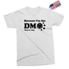 Because Im The Dm That Is Why Exclusive T-shirt