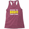 born to drum forced to work Racerback Tank