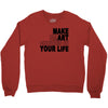 make smart choicees in your life Crewneck Sweatshirt