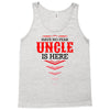 Have No Fear Uncle Is Here Tank Top