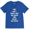 THEY DONT KNOW THAT WE KNOW THEY KNOW WE KNOW V-Neck Tee