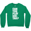 can you play guitar can you fuck Crewneck Sweatshirt