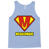 megalomaniac Tank Top