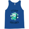 let's play video games Tank Top
