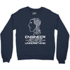 engineer understand Crewneck Sweatshirt