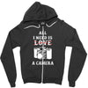 All i Need is Love A Camera Zipper Hoodie