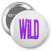 wild Pin-back button