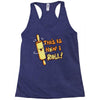 this İs how i roll Racerback Tank