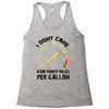 I Don't Care How Many Miles Per Gallon Racerback Tank