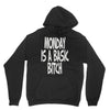 monday is a basic bitch Hoodie