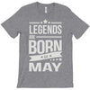 legends are born in may T-Shirt