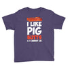 i like pig butts and i cannot lie Youth Tee