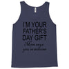 im your fathers day gift mom says youre welcome Tank Top