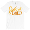 quest &amp; chill T-Shirt