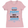 The Best Poppy Was Born In August Ladies Fitted T-Shirt