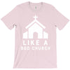 Like A God Church T-Shirt