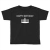 happy birthday Toddler T-shirt