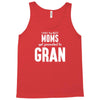 Only The Best Moms Get Promoted To Gran Tank Top