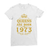 queens are born in 1973 Ladies Fitted T-Shirt