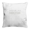 trust me i'm a doctor Throw Pillow