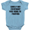 surely not everybody was kung fu fighting black color Baby Bodysuit