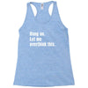hang on. let me overthink this Racerback Tank