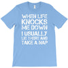 when life knocks me down T-Shirt