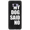 my dog said no! Samsung Galaxy S8 Plus