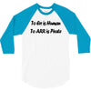 to err is human funny t shirt pirate humor parody s 3xl 3/4 Sleeve Shirt