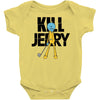 kill jerry Baby Onesie