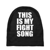 this is my fight song Baby Beanies