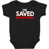 i'm saved but this pettiness Baby Bodysuit