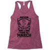 Never Underestimate Dog Rescuer Who Was Born March Racerback Tank