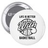life is better with basketball Pin-back button