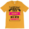 I've Been Called A Lot Of Names But Aunt Is My Favorite T-Shirt