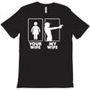 your wife, my wife T-Shirt