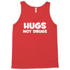 hugs not drugs funny printed Tank Top