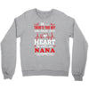 There's This Boy Who Stole My Heart He Calls Me Nana Crewneck Sweatshirt