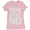 how about no Ladies Fitted T-Shirt