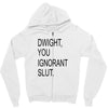 dwight you ignorant slut Zipper Hoodie