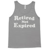 retired not expired Tank Top