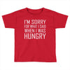 hungry apology Toddler T-shirt