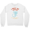 i may be wrong but i highly doubt it i'm a scorpio Crewneck Sweatshirt