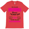 I&rsquo;m Called Grandma Because I&rsquo;m Way Too Cool To Be Called Grandma T-Shirt
