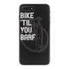 bike 'til you barf iPhone 7 Plus Case