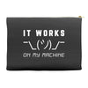 It Works On My Machine Accessory Pouches
