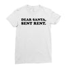 dear santa sent rent Ladies Fitted T-Shirt