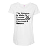 The Universe Is Made Of Protons, Neutrons, Electrons, Morons Maternity Scoop Neck T-shirt